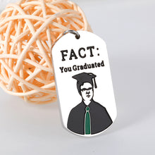 Load image into Gallery viewer, Funny Graduation Gifts for Him Her Grad The Office Gifts Keychain for Dwight Fan Master College Graduation Present for High School Student Office Lover Senior The Office Merchandise Fact You Graduated
