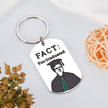Load image into Gallery viewer, Funny Graduation Gifts for Him Her Grad The Office Gifts Keychain for Dwight Fan Master College Graduation Present for High School Student Office Lover Senior The Office Merchandise Fact You Graduated
