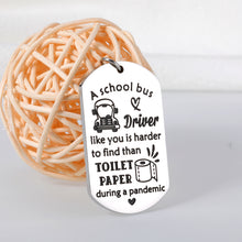 Load image into Gallery viewer, Funny Bus Driver Appreciation Gifts Keychain for Women Men School Bus Driver Day Retirement Christmas Gifts for Bus Driver End of Year Back to School Pandemic Gift for Son Daughters School Bus Driver
